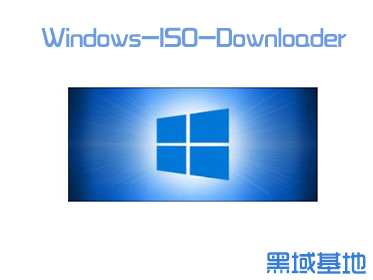 [Windows] Windowsϵͳϼ Windows-ISO-Downloader v8.46